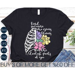 Country Music SVG, Find Someone Who Grows Flowers in the Darkest Parts of You, Western Svg, Png For Cricut, Sublimation