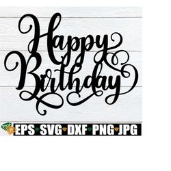 Happy Birthday, Happy Birthday Script, Happy Birthday Stencil, Birthday SVG, Birthday Shirt svg, Happy Birthday Sign SVG