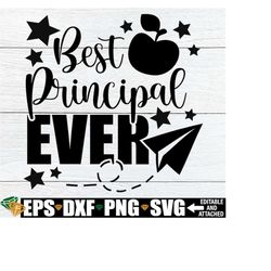 Best Principal Ever, Principal SVG, Best Principal, Educator SVG, School Administration, Administrator svg, Principal Ap