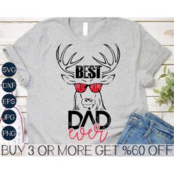 Best Dad Ever SVG, Fathers Day SVG, Deer SVG, Papa Svg, Funny Dad Shirt Svg, Dxf, Png, Svg Files For Cricut, Sublimation