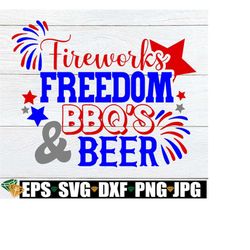 Fireworks Freedom BBQ's And Beer, 4th Of July svg, Fourth Of July Sign png svg, Patriotic svg, 4th Of July Shirt png svg