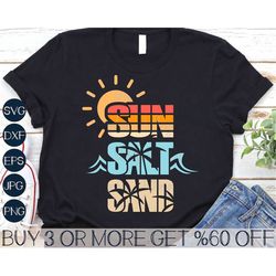 Sun Salt Sand SVG, Beach SVG, Funny Summer SVG, Vacation Svg, Summer Vibes Shirt Svg, Png, Svg File For Cricut, Sublimat