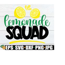 Lemonade Squad, Summer svg, Lemonade svg, Lemonade Stand svg, Matching Family Lemonade Stand, Fun Family Summer Activity