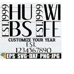 Hubs. Wife. Est. Year, Customized Anniversary, Wedding, Anniversary, Cut File, SVG, Printable Image, Iron On, Matching A