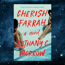 Cherish Farrah: A Novel by Bethany C. Morrow (Author)