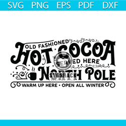 Old Fashioned Hot Cocoa Served Here North Pole Svg, Christmas Svg
