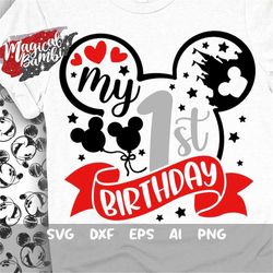 My 1st Birthday Svg, Mouse Birthday Svg, Baby Boy Svg, Mouse Ears Svg, Birthday Girl Svg, Mouse 1 Svg, Magical Birthday