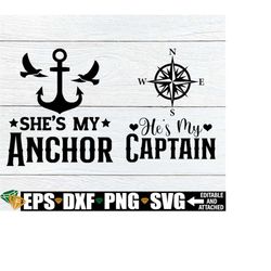 She's My Anchor, He's My Captain, Matching Couples Shirts SVG, Matching Couples Valentine's Day, Matching Anniversary, V