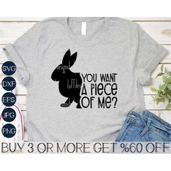 You Want A Peace of Me SVG, Funny Easter SVG, Bunny SVG, Easter Quotes, Spring Svg, Png, Svg Files For Cricut, Sublimati