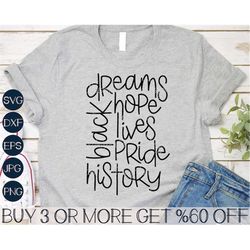 Juneteenth SVG, Black History SVG, Blm Shirt SVG, Dreams Hope Lives Pride Svg, Png, Svg Files For Cricut, Sublimation De