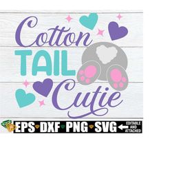 Cotton Tail Cutie, Cottontail Cutie svg, Girls Easter Shirt SVG, Girls Easter svg, Kids Easter svg, Easter SVG, Digital