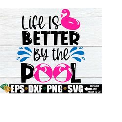 Life Is Better By The Pool, Pool Svg, Summer Quote SVG, Pool Tote png svg, Pool Sign svg, Pool Bag svg, Funny Pool svg,