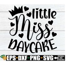 Little Miss Daycare SVG, Daycare svg, Girls Daycare Shirt svg, Girls First Day Of Daycare Shirt svg, Girls Preschool svg