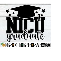 Nicu Graduate, Nicu Baby, Baby svg, Preemie Baby, Premie Baby, File For Cutting Machine, Nicu Graduate SVG, svg png, New
