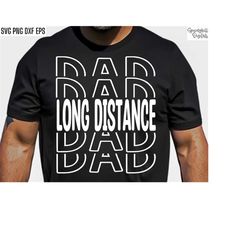 Long Distance Dad | Running Svgs | Cross Country Pngs | Runner Shirt Designs | Run Tshirt Quotes | Track and Field Cut F