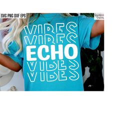 Echo Vibes | Echocardiogram Svgs | Echo Tech Svgs | Cardiovascular Pngs | Cardiac Ultrasound | Technician Shirt Designs