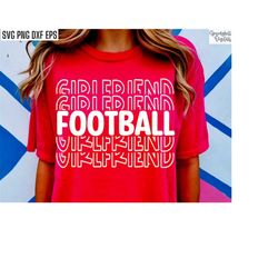 Football Girlfriend Svg | Football Shirt Svgs | High School Football | Football Hoodie Pngs | | Sports Team Svgs | Senio