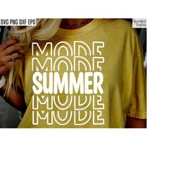 Summer Mode | Summertime Svgs | Summer Shirt Pngs | Beach Tshirt Designs | Last Day of School | Kids Summer Break | Vaca