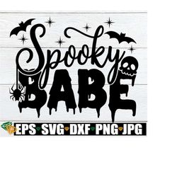 Spooky Babe, Halloween svg, Spooky svg, Cute Halloween svg, Halloween Quote, Fall svg, Halloween png,Cutting Machines, s