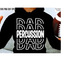 percussion dad | band family svgs | high school band | marching band pngs | t-shirt designs | high school football | col