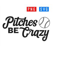 Pitches Be Crazy SVGPNG | ArtPush