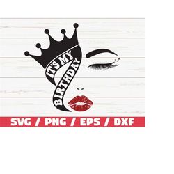 It's Its my Birthday SVG / Birthday Girl SVG / Cut File / Cricut / Commercial use / Silhouette / Lips Kiss SVG
