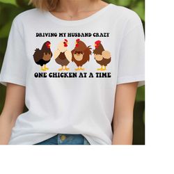 Driving My Husband Crazy One Chicken At a Time PNG | ArtPush