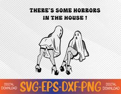 There's Some Horrors In This House Spooky Season Halloween Svg, Eps, Png, Dxf, Digital Download