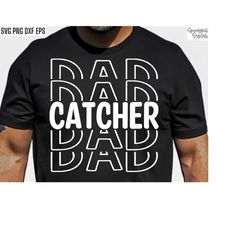 Catcher Dad Svg | Baseball T-shirt Cut Files | Softball Dad Pngs | High School Baseball | Travel Baseball Svg | Baseball