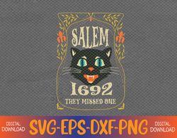 Salem 1692 they missed one Witch Halloween Svg, Eps, Png, Dxf, Digital Download