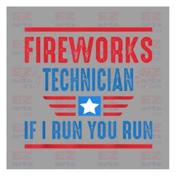 Fireworks Technician If I Run You Runs 4th Of July PNG, Fireworks Png, 4th of July Firework Png Files, America Png, Subl