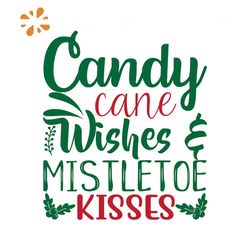 candy cane wishes mistletoe kisses svg, christmas svg, candy cane svg