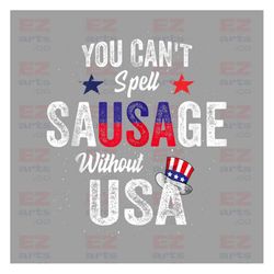 You Can't Spell Sausage Without USA PNG, 4th Of July Png, July 4th Png, America Retro Png, Sublimation Design Download,