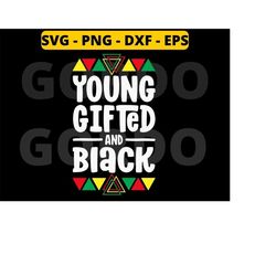 Young Gifted And Black svg, African Black Pride svg, Black History Month svg png dxf eps