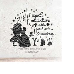 I want adventure in the great wide somewhere SVG,Princess Svg,Beauty and the Beast SVG,DXF Silhouette Vinyl Cricut Cutti