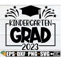 Kindergarten Grad, Kindergarten Graduation svg, Graduation From Kindergarten, End Of Kindergarten, 2023 Kindergarten Gra