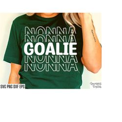Goalie Nonna Svgs | Soccer Grandma | Hockey Position Svgs | Hockey Gma Tshirt | Lacrosse T-shirt | Goalkeeper Quotes | G