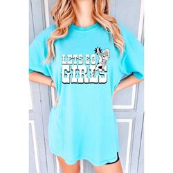 Lets Go Girls Shirt Comfort Colors Shirt Vintage Nashville Shirt Oversized Country Music Tee Western TShirt Dress Cowgir
