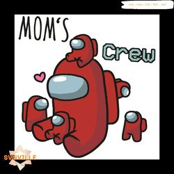 Mom Crew Among Us Svg, Trending Svg, Among Us Svg, Impostors Svg, Crewmates Svg, Mom Svg, Impostors Mom Svg, Mom Gifts S