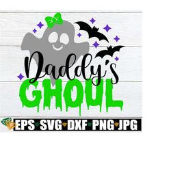 Daddy's Ghoul, Little Girl Halloween, Girl's Halloween svg, Halloween svg, Kids Halloween, Funny Girl Halloween, Ghoulsv