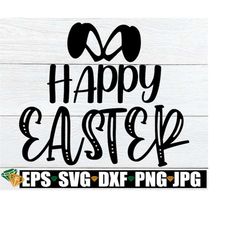 Happy Easter, Easter svg, Happy Easter svg, Easter Decor SVG, Easter, Kids Easter,Cute Easter svg, Easter Clipart, Easte