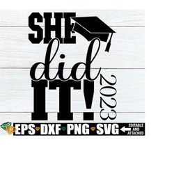 She Did It, Girls Graduation Sign svg png, Graduation svg, 2023 Graduation svg, Mom Graduation svg, Daughter Graduation