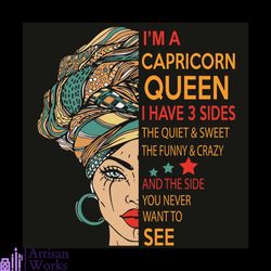 I Am A Capricorn Queen I Have 3 Sides Svg, Birthday Svg, Capricorn Svg, Capricorn Queen Svg, Capricorn Girl Svg, Caprico