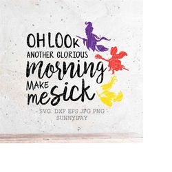 Hocus Pocus Svg,Oh look another glorious morning makes me sick Svg File,Eps DXF Silhouette Print Vinyl Cricut Cutting SV