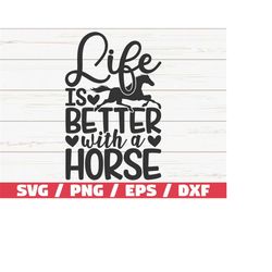 Life Is Better With A Horse SVG / Cut File / Cricut / Commercial use / Instant Download / Clip art / Silhouette / Countr