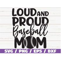 Loud And Proud Baseball Mom SVG / Cut File / Cricut / Commercial use / Baseball SVG / Baseball shirt / Vector / Clip art