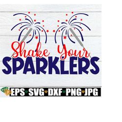 Shake Your Sparklers, 4th Of July svg, Sexy 4th Of July, Fourth Of July, Patriotic,Sexy Patriotic, America,Womens 4th Of