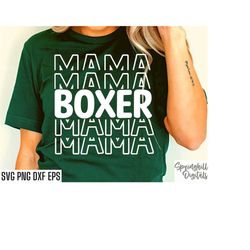 Boxer Mama Svgs | Boxer Dog Cut Files | Dog Shirt Designs | Pet Owner Svgs | Dog Lover Pngs | Cricut Svg File | Mom T-sh