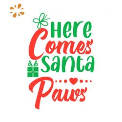Here Comes Santa Paws Svg, Christmas Svg, Santa Paws Svg, Christmas Gift Svg, Christmas Heart Svg, Santa Come Svg,
