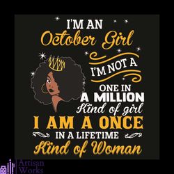 I Am An October Girl I Am Not A One In A Million Kind Of Girl Svg, Birthday Svg, Born In October Svg, Girl Born In Octob